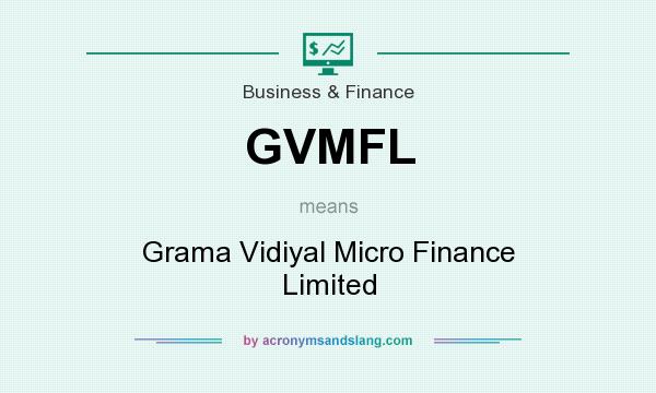 What does GVMFL mean? It stands for Grama Vidiyal Micro Finance Limited