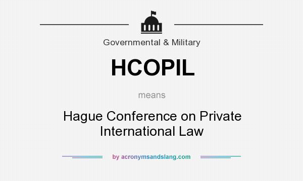 What does HCOPIL mean? It stands for Hague Conference on Private International Law