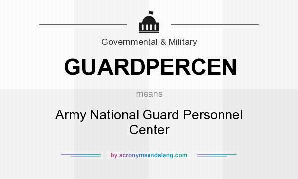 What does GUARDPERCEN mean? It stands for Army National Guard Personnel Center