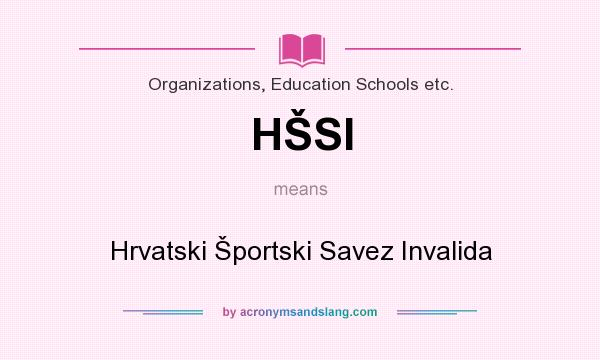 What does HŠSI mean? It stands for Hrvatski Športski Savez Invalida