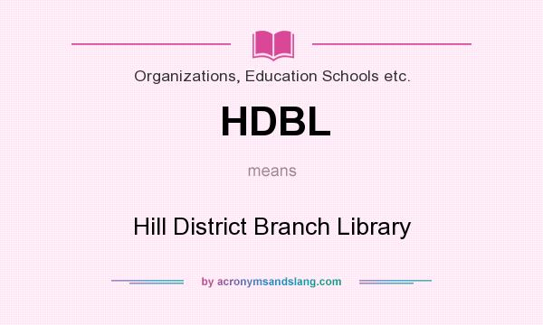 What does HDBL mean? It stands for Hill District Branch Library