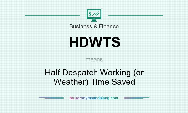 What does HDWTS mean? It stands for Half Despatch Working (or Weather) Time Saved