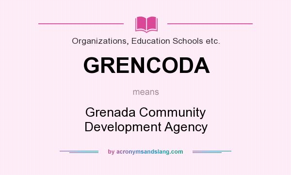 What does GRENCODA mean? It stands for Grenada Community Development Agency