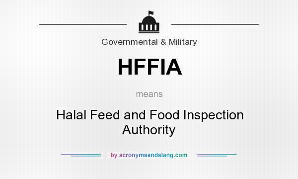 What does HFFIA mean? It stands for Halal Feed and Food Inspection Authority