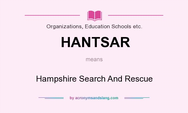 What does HANTSAR mean? It stands for Hampshire Search And Rescue