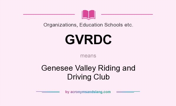 What does GVRDC mean? It stands for Genesee Valley Riding and Driving Club