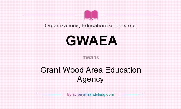 What does GWAEA mean? It stands for Grant Wood Area Education Agency