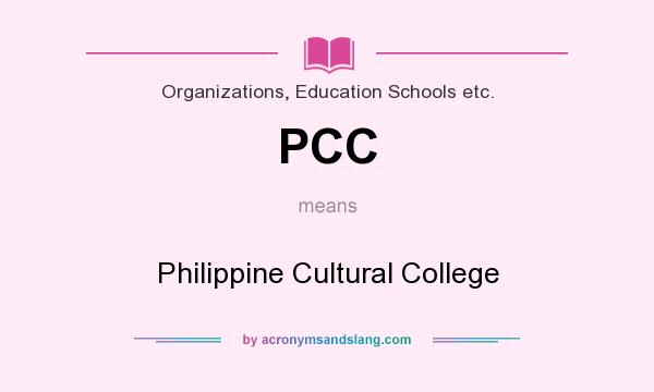 What does PCC mean? It stands for Philippine Cultural College