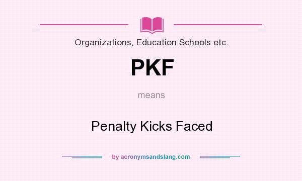 What does PKF mean? It stands for Penalty Kicks Faced