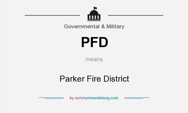 What does PFD mean? It stands for Parker Fire District