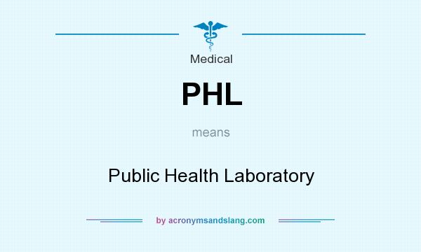 What does PHL mean? It stands for Public Health Laboratory