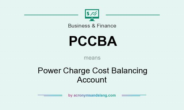 What does PCCBA mean? It stands for Power Charge Cost Balancing Account