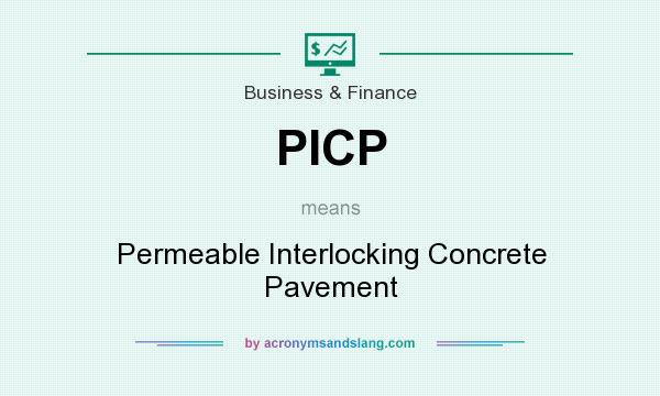What does PICP mean? It stands for Permeable Interlocking Concrete Pavement