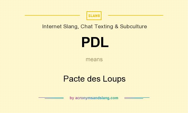 What does PDL mean? It stands for Pacte des Loups