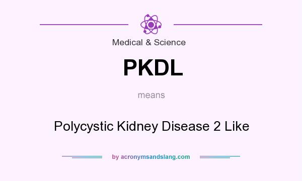 What does PKDL mean? It stands for Polycystic Kidney Disease 2 Like