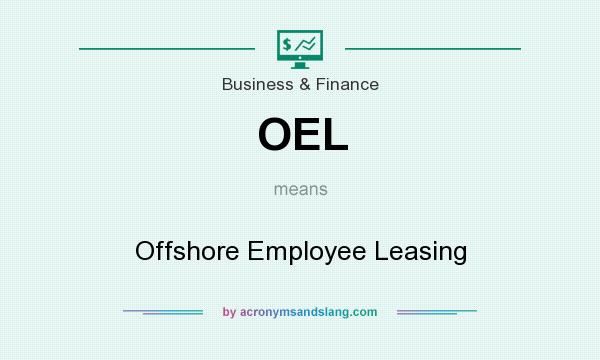 What does OEL mean? It stands for Offshore Employee Leasing
