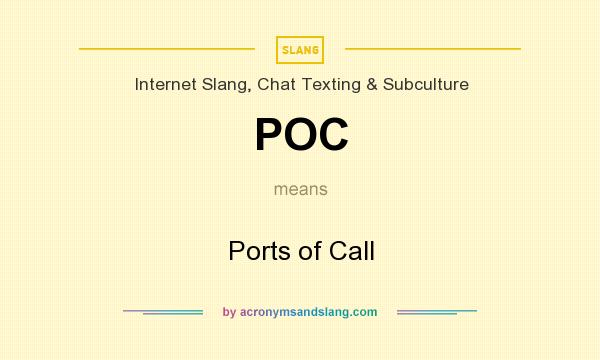 What does POC mean? It stands for Ports of Call
