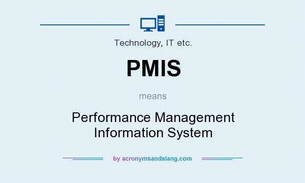 What does PMIS mean? It stands for Performance Management Information System