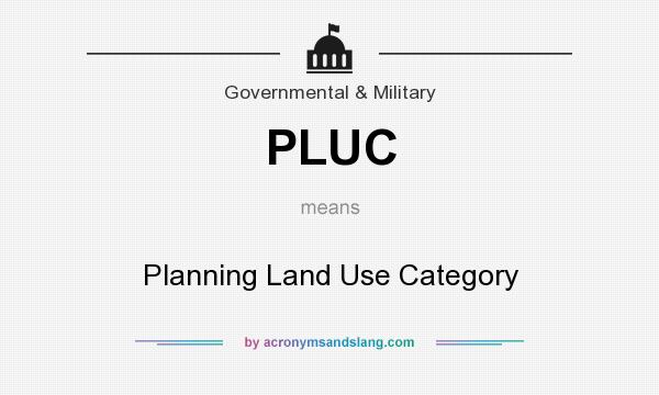 What does PLUC mean? It stands for Planning Land Use Category