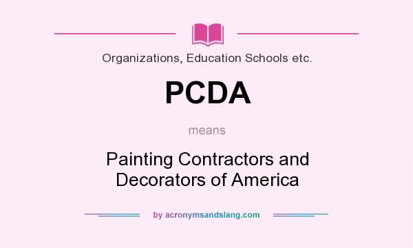 What does PCDA mean? It stands for Painting Contractors and Decorators of America