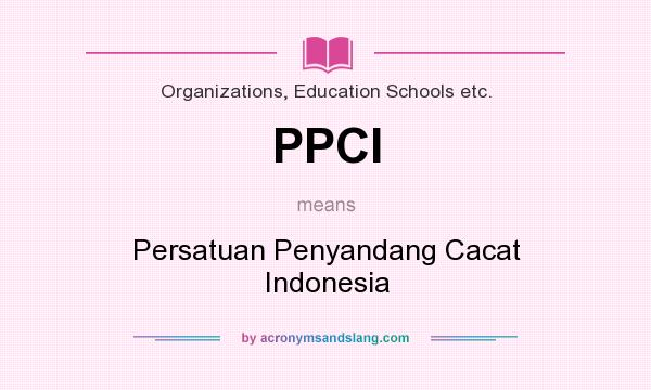 What does PPCI mean? It stands for Persatuan Penyandang Cacat Indonesia
