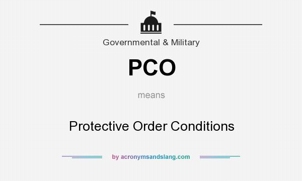 What does PCO mean? It stands for Protective Order Conditions