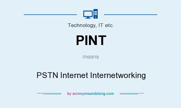 What does PINT mean? It stands for PSTN Internet Internetworking