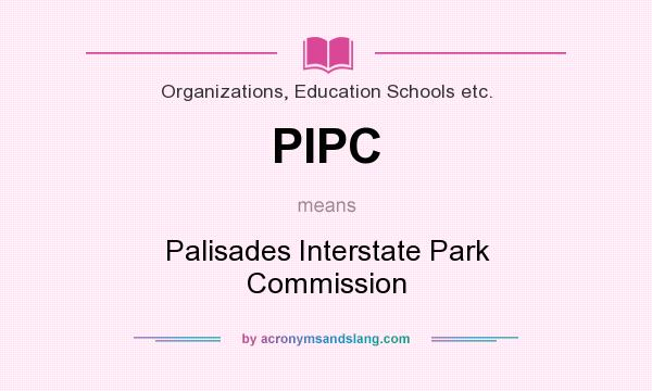 What does PIPC mean? It stands for Palisades Interstate Park Commission