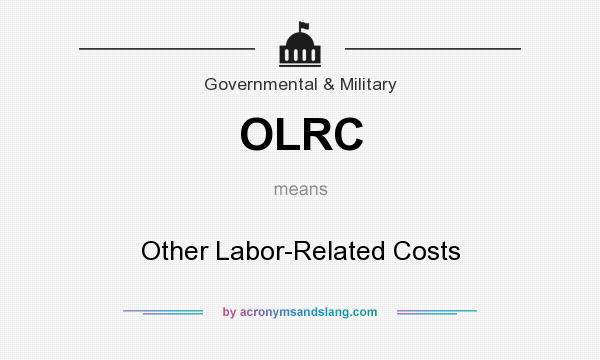 What does OLRC mean? It stands for Other Labor-Related Costs