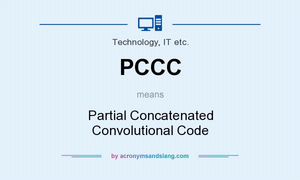 What does PCCC mean? It stands for Partial Concatenated Convolutional Code