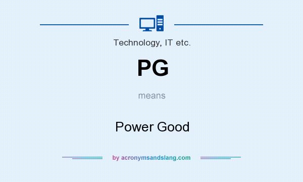 What does PG mean? It stands for Power Good