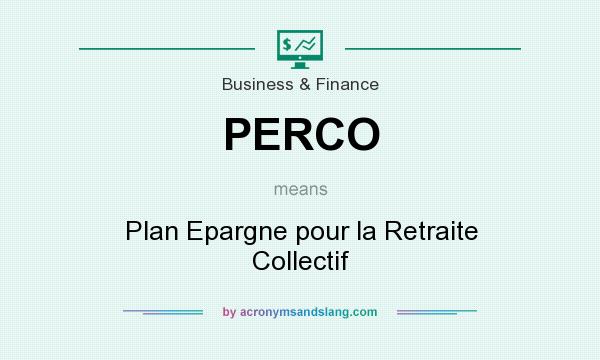 What does PERCO mean? It stands for Plan Epargne pour la Retraite Collectif