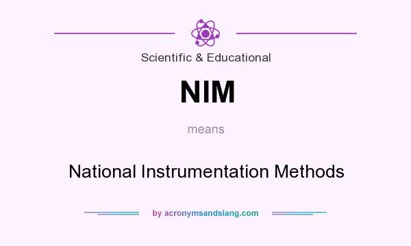 What does NIM mean? It stands for National Instrumentation Methods