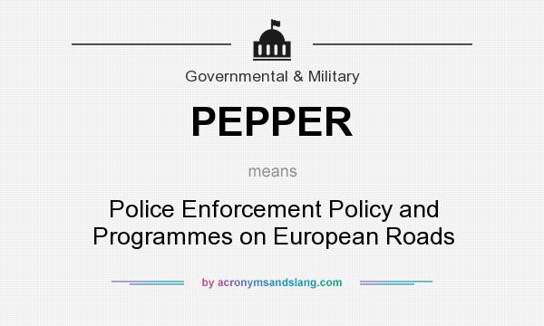 What does PEPPER mean? It stands for Police Enforcement Policy and Programmes on European Roads