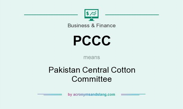 What does PCCC mean? It stands for Pakistan Central Cotton Committee