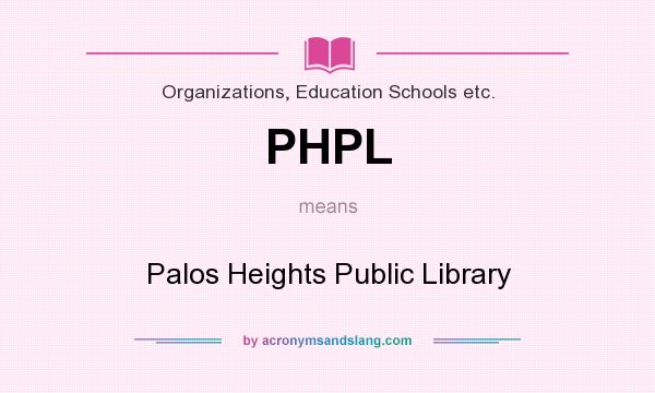 What does PHPL mean? It stands for Palos Heights Public Library
