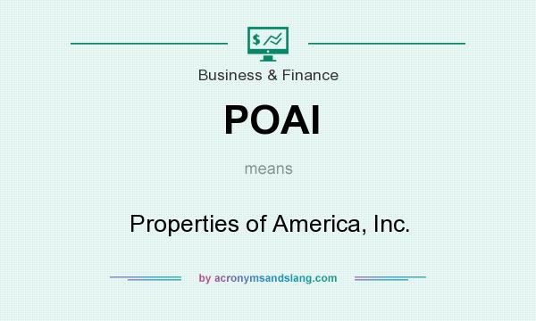 What does POAI mean? It stands for Properties of America, Inc.