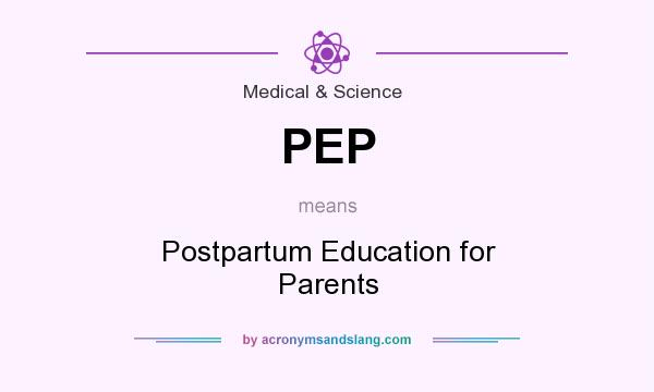 What does PEP mean? It stands for Postpartum Education for Parents