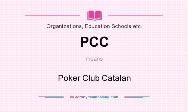 What does PCC mean? It stands for Poker Club Catalan