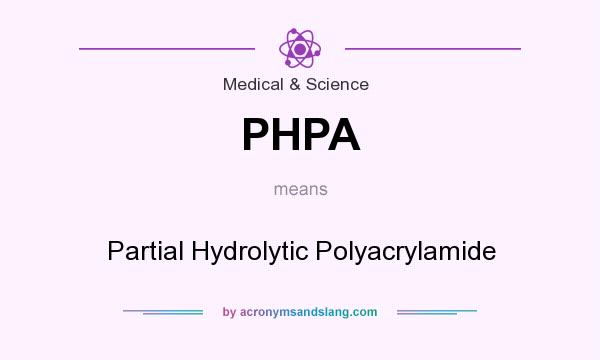 What does PHPA mean? It stands for Partial Hydrolytic Polyacrylamide