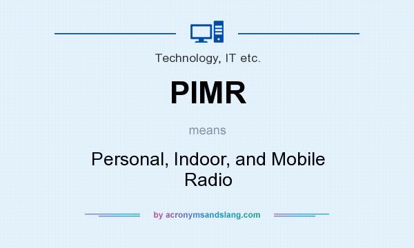 What does PIMR mean? It stands for Personal, Indoor, and Mobile Radio