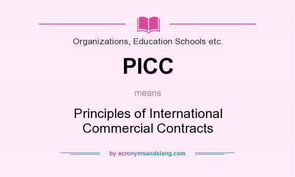 What does PICC mean? It stands for Principles of International Commercial Contracts
