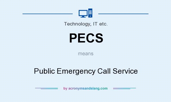 What does PECS mean? It stands for Public Emergency Call Service