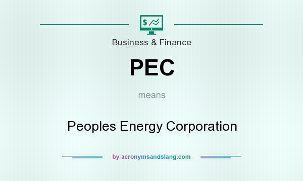 What does PEC mean? It stands for Peoples Energy Corporation