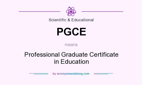 What does PGCE mean? It stands for Professional Graduate Certificate in Education