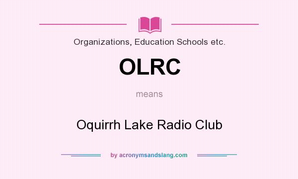 What does OLRC mean? It stands for Oquirrh Lake Radio Club