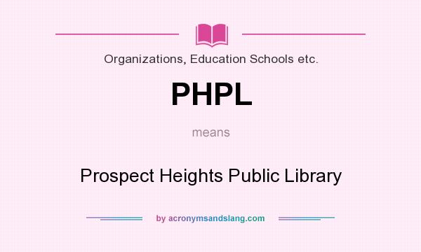 What does PHPL mean? It stands for Prospect Heights Public Library