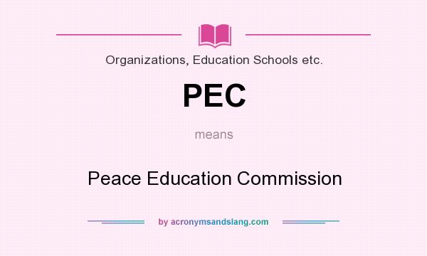 What does PEC mean? It stands for Peace Education Commission