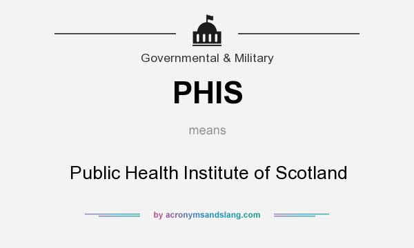 What does PHIS mean? It stands for Public Health Institute of Scotland