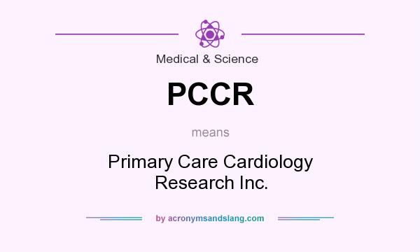 What does PCCR mean? It stands for Primary Care Cardiology Research Inc.